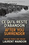 After You Surrender / Ce qu'il reste d'abandon (poems in English and French)