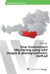 River Environment Monitoring using UAV images & photogrammetric method