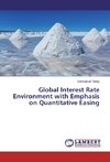 Global Interest Rate Environment with Emphasis on Quantitative Easing