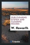 Our Clearing System and Clearing Houses