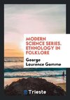 Modern Science Series. Ethnology in Folklore