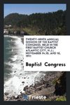 Twenty-Ninth Annual Session of the Baptist Congress, Held in The First Baptist Church Atlantic City, N.J.; November 14,15, and 16, 1911