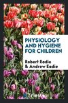 Physiology and Hygiene for Children