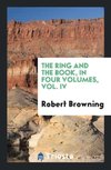 The Ring and the Book, in Four Volumes, Vol. IV