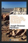 Hutchison's Physiological Series. Our Wonderful Bodies and How to Take Care of Them. Second Book - for Intermediate and Grammer Grades