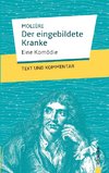 Der eingebildete Kranke: Molière: Text und Kommentar