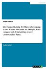 Die Herausbildung der Massenbewegung in der Wiener Moderne am Beispiel Karls Luegers und dem Aufstieg seiner christsozialen Partei