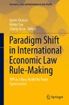 Paradigm Shift in International Economic Law Rule-Making