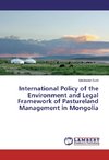 International Policy of the Environment and Legal Framework of Pastureland Management in Mongolia