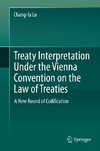 Treaty Interpretation under the Vienna Convention on the Law of Treaties