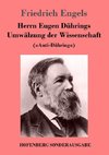 Herrn Eugen Dührings Umwälzung der Wissenschaft