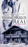 Hemmungslos Real