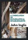 A Vindication of Ecclesiastical Establishments