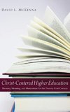 Christ-Centered Higher Education