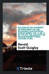 Bulletin of the University of Wisconsin. No. 918. Economics and Political Science Series. Vol. 9, No. 2, pp. 173-372. The Immunity of Private Property from Capture at Sea