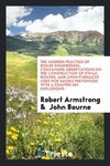 The Modern Practice of Boiler Engineering, Containing Observations on the Construction of Steam Boilers; And upon Furnaces Used for Smoke Prevention, with a Chapter on Explosions