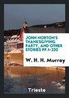 John Norton's Thanksgiving Party, and Other Stories pp.1-230