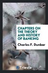 Chapters on the Theory and History of Banking