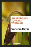 An Approach to Walt Whitman