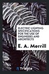 Electric Lighting Specifications for the Use of Engineers and Architects