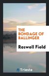 The Bondage of Ballinger