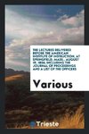 The Lectures Delivered before the American Institute of Instruction, at Springfield, Mass., August 19, 1856; Including the Journal of Proceedings and a List of the Officers