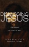 Dismissing Jesus