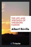 The Life and Writings of Theodore Parker