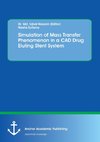 Simulation of Mass Transfer Phenomenon in a CAD Drug Eluting Stent System