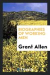 Biographies of Working Men