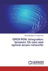 OPEN PON: Integration between 5G core and optical access networks