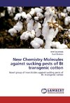 New Chemistry Molecules against sucking pests of Bt transgenic cotton