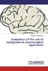 Evaluation of the use of navigation in neurosurgical operations