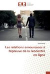 Les relations amoureuses à l'épreuve de la rencontre en ligne