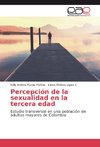 Percepción de la sexualidad en la tercera edad