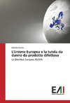 L'Unione Europea e la tutela da danno da prodotto difettoso