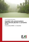 Incentivi alla conservazione delle foreste pluviali e comunità locali