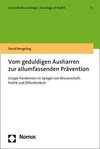 Vom geduldigen Ausharren zur allumfassenden Prävention