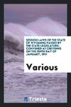 Session Laws of the State of Wyoming Passed by the State Legislature; Convened at Cheyenne on the Tenth Day of January, 1911