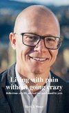 Living with pain without going crazy