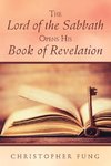 The Lord of the Sabbath Opens His Book of Revelation