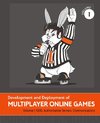 Development and Deployment of Multiplayer Online Games, Vol. I