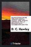 Transactions of the Vermont Medical Society. 1900. Annual Meeting in 1901, at Bellows Falls, October 10th and 11th