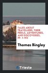 Tales About Travellers, Their Perils, Adventures, and Discoveries, pp. 1-193