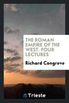 The Roman Empire of the West. Four Lectures