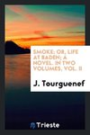 Smoke; Or, Life at Baden; A Novel. In Two Volumes, Vol. II