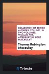 Collection of British Authors. Vol. 507. In Two Volumes. William Pitt, Atterbury by Lord Macaulay