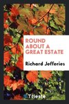 Round about a Great Estate