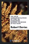 The Life of Marmaduke Rawdon of York; Or, Marmaduke Rawdon, the Second of That Name