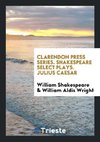 Clarendon Press Series. Shakespeare Select Plays. Julius Caesar